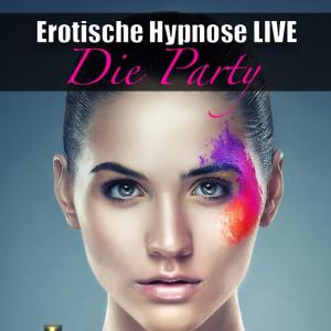 Erotische Hypnose - Die Party