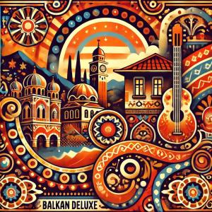 Balkan Deluxe