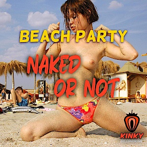BEACH PARTY – „NAKED OR NOT“